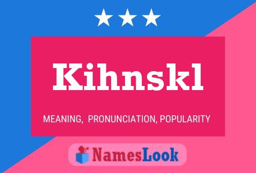 Kihnskl Name Poster