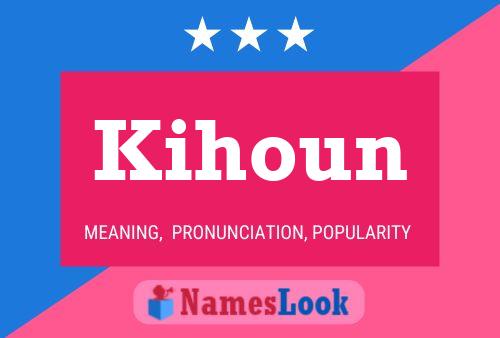 Kihoun Name Poster