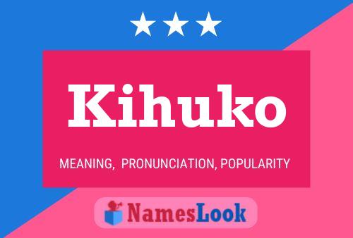 Kihuko Name Poster