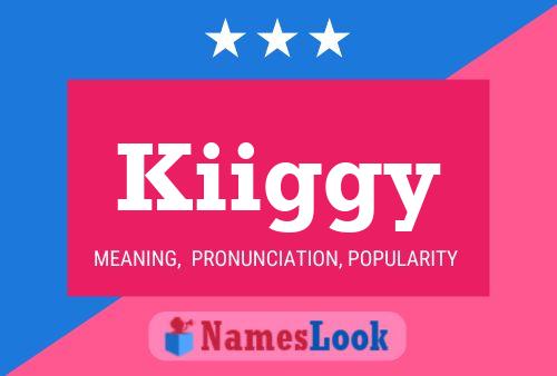 Kiiggy Name Poster