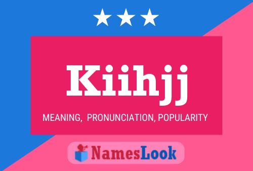 Kiihjj Name Poster