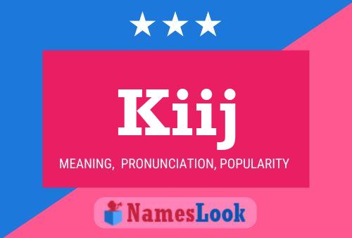 Kiij Name Poster