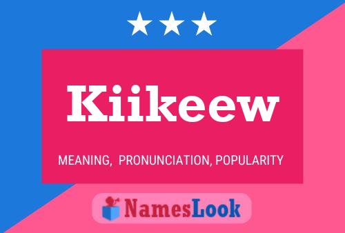 Kiikeew Name Poster