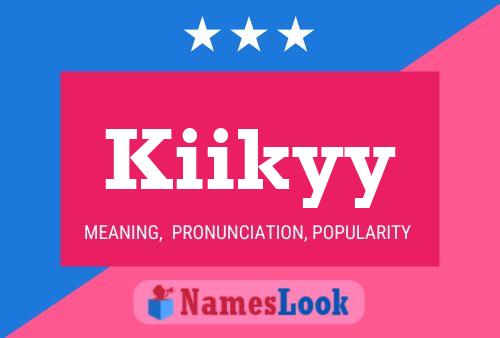 Kiikyy Name Poster