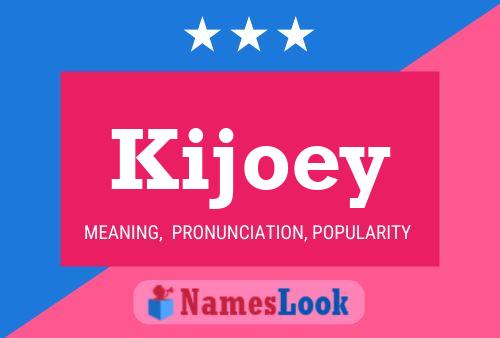 Kijoey Name Poster