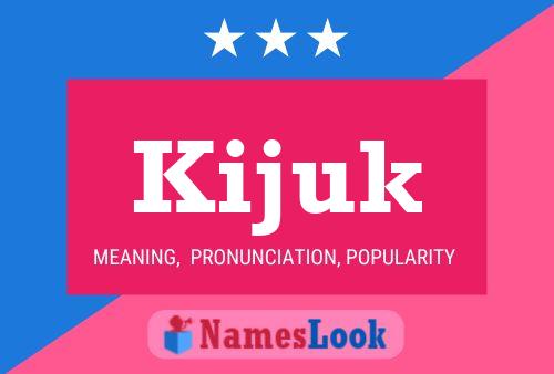 Kijuk Name Poster