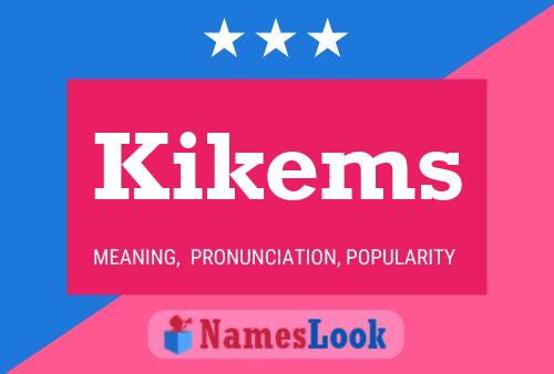 Kikems Name Poster