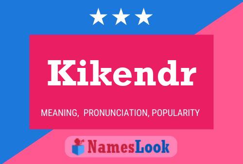 Kikendr Name Poster