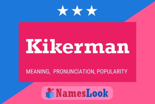 Kikerman Name Poster