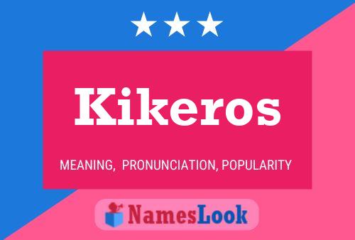 Kikeros Name Poster