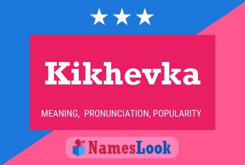 Kikhevka Name Poster