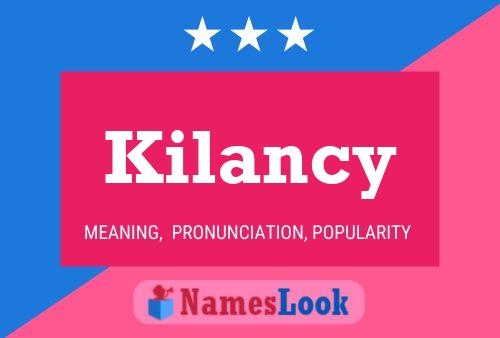 Kilancy Name Poster