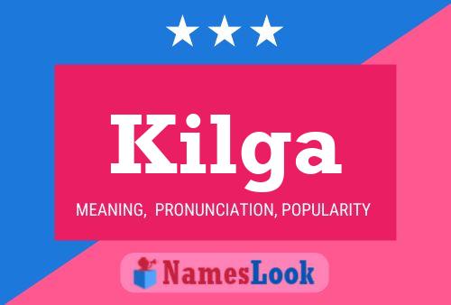 Kilga Name Poster