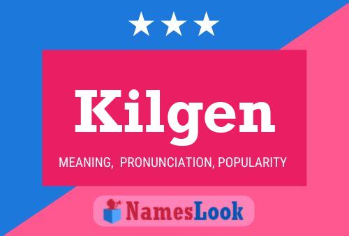 Kilgen Name Poster