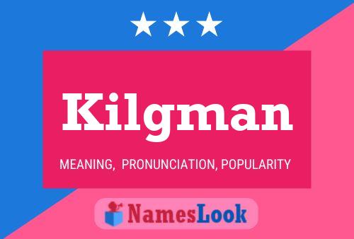 Kilgman Name Poster