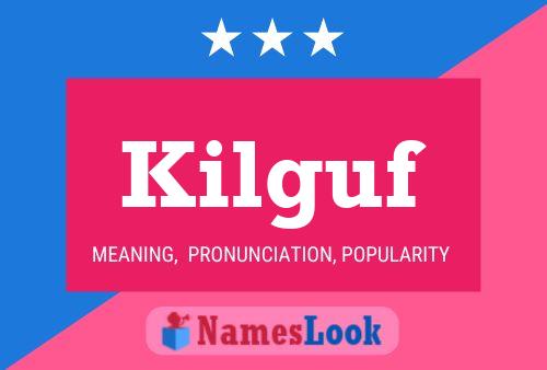 Kilguf Name Poster