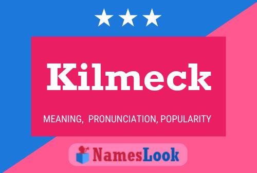 Kilmeck Name Poster