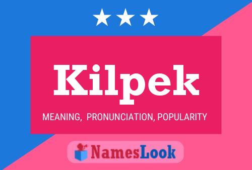 Kilpek Name Poster