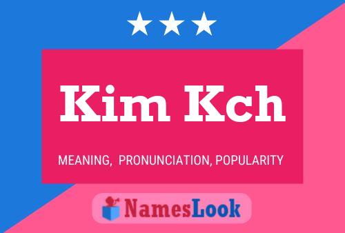 Kim Kch Name Poster