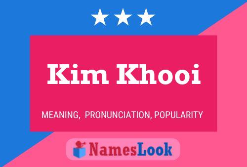 Kim Khooi Name Poster