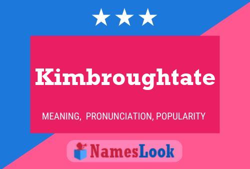 Kimbroughtate Name Poster