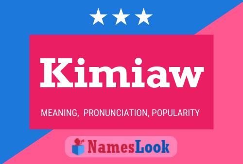 Kimiaw Name Poster