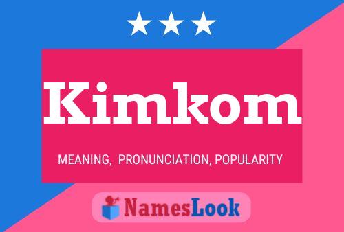 Kimkom Name Poster