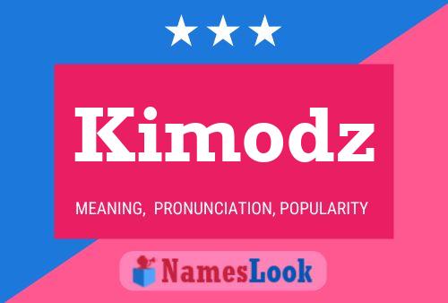 Kimodz Name Poster