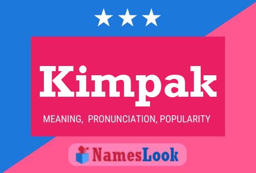 Kimpak Name Poster