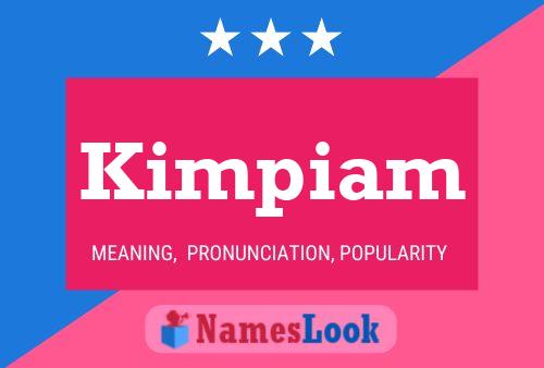 Kimpiam Name Poster