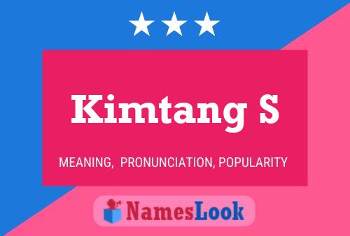 Kimtang S Name Poster