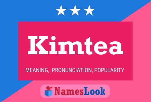 Kimtea Name Poster