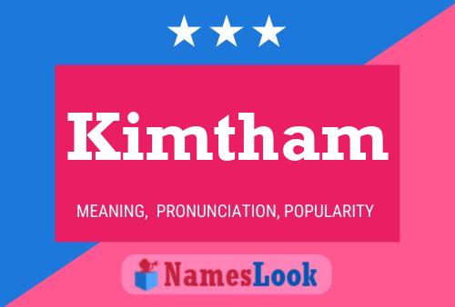 Kimtham Name Poster