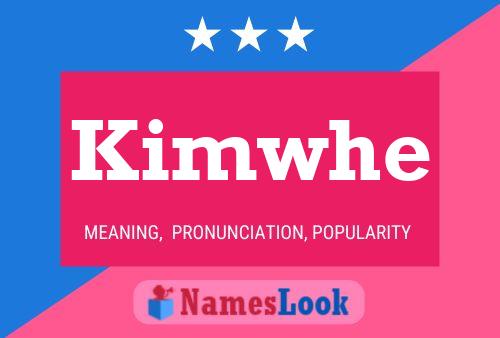 Kimwhe Name Poster