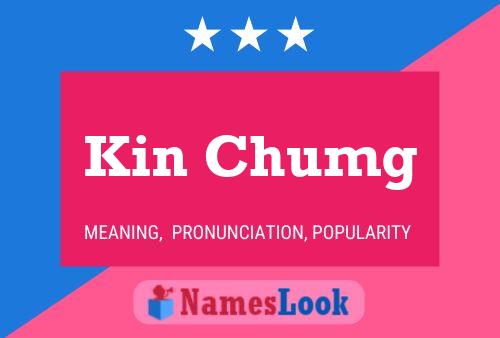 Kin Chumg Name Poster