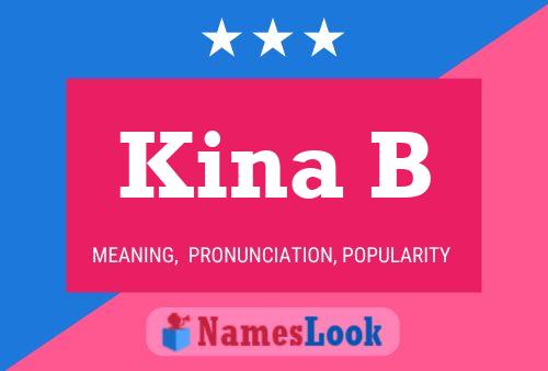 Kina B Name Poster