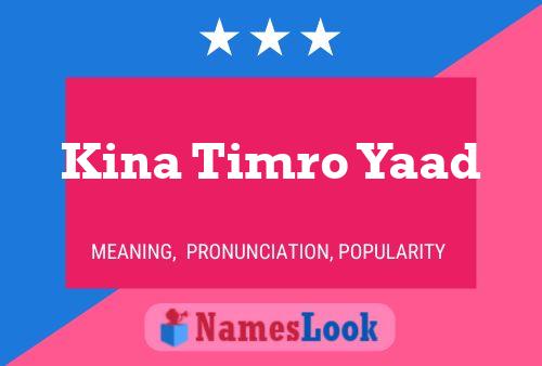 Kina Timro Yaad Name Poster