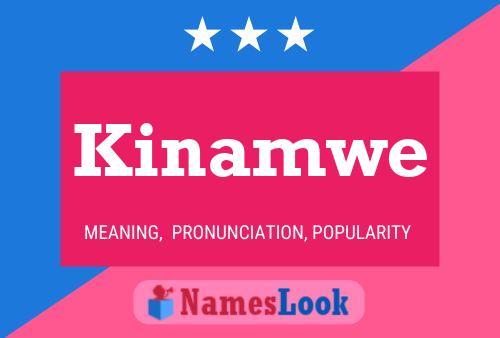 Kinamwe Name Poster