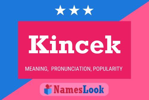 Kincek Name Poster