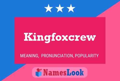 Kingfoxcrew Name Poster