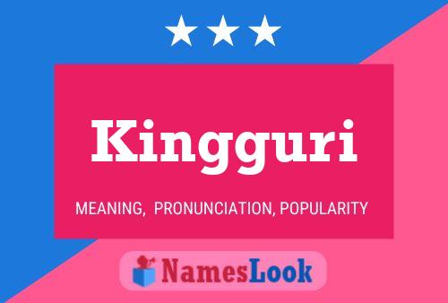 Kingguri Name Poster