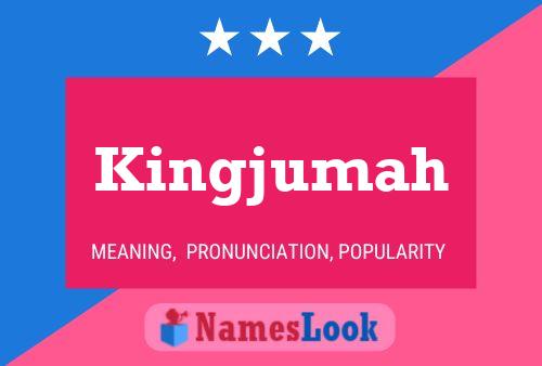 Kingjumah Name Poster