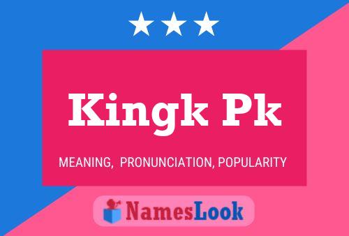 Kingk Pk Name Poster