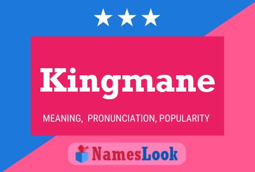 Kingmane Name Poster