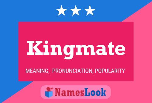 Kingmate Name Poster