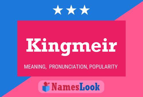 Kingmeir Name Poster