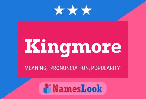 Kingmore Name Poster