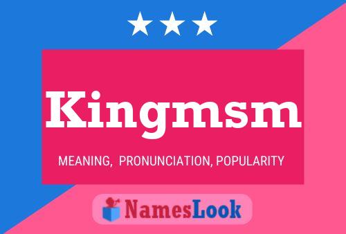 Kingmsm Name Poster