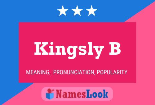 Kingsly B Name Poster