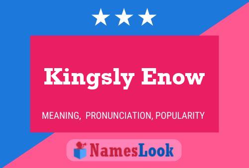 Kingsly Enow Name Poster